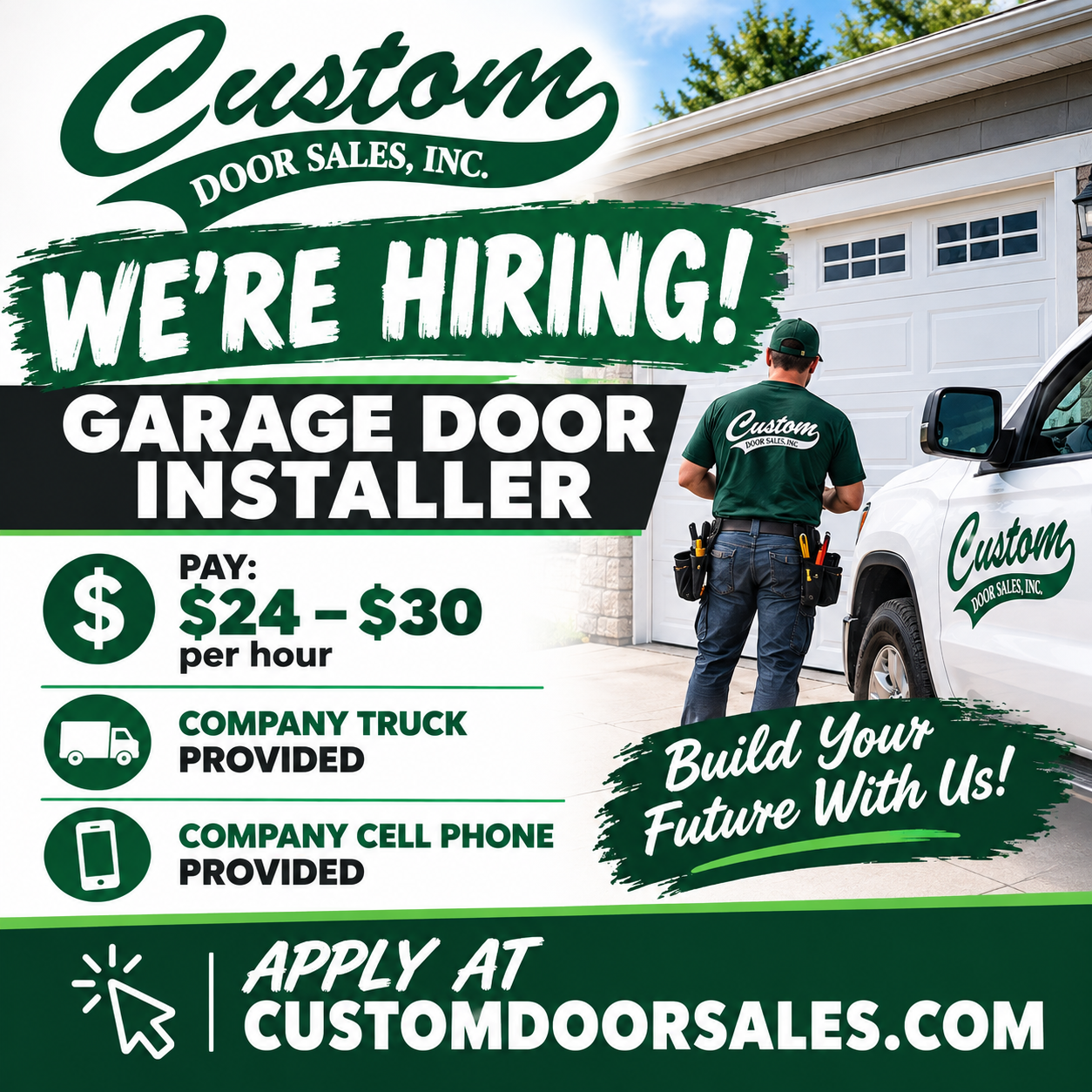 Custom Door Sales is hiring a Garage Door Installer: $24–$30 per hour, company truck and company cell phone provided